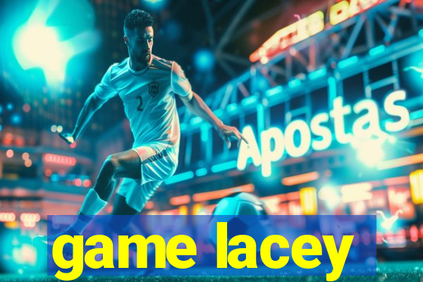 game lacey